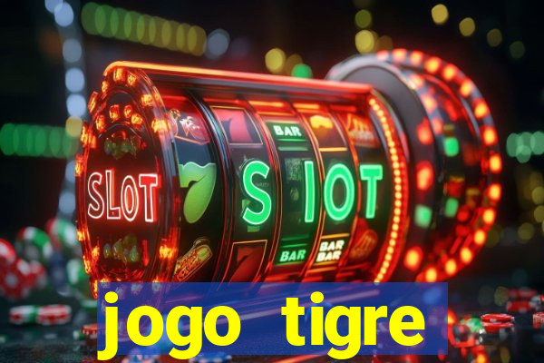 jogo tigre plataforma nova